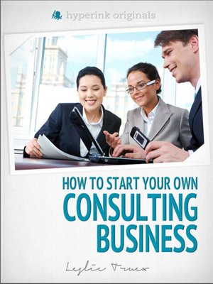 cover image of Start Your Own Consulting Business